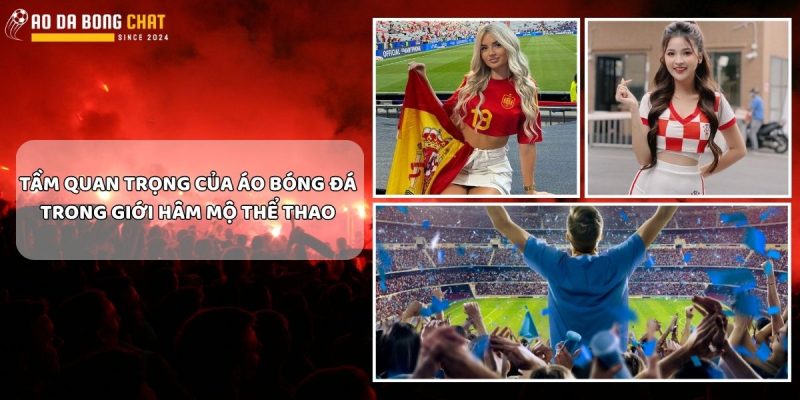 mẫu áo bóng đá của các đội tuyển