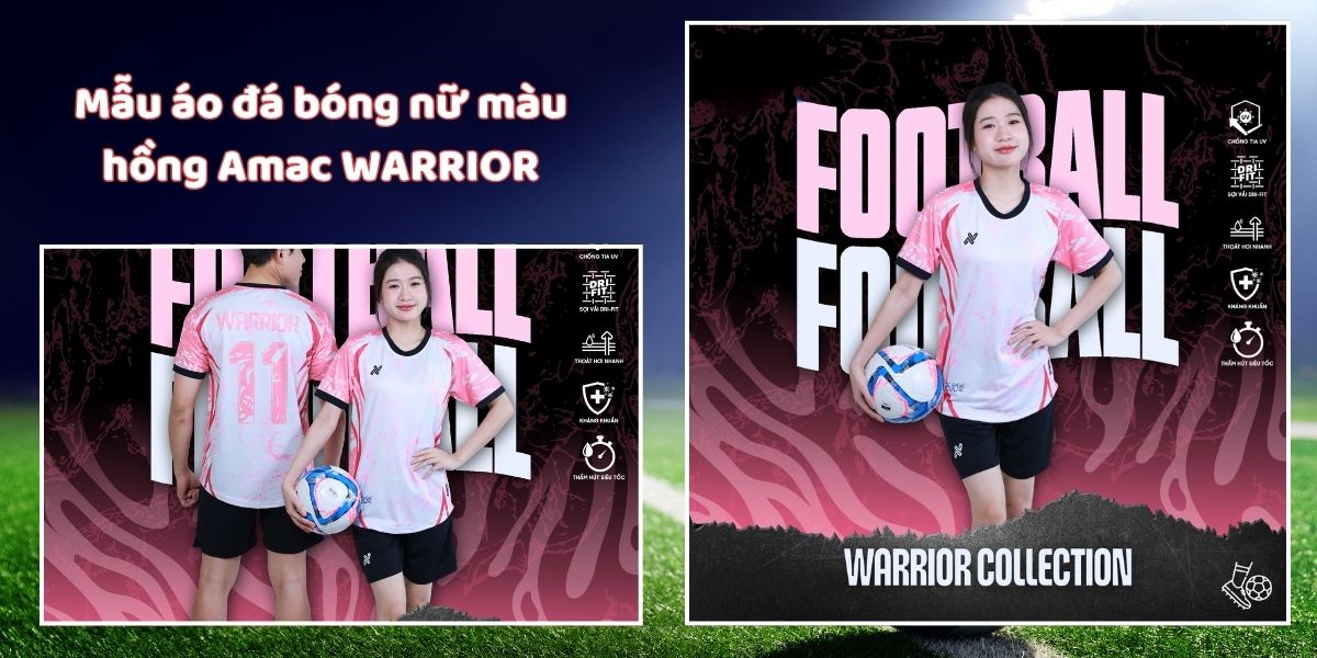 Mẫu áo đá bóng nữ màu hồng hot trend 2025 6 Mẫu áo đá bóng nữ màu hồng Amac WARRIOR