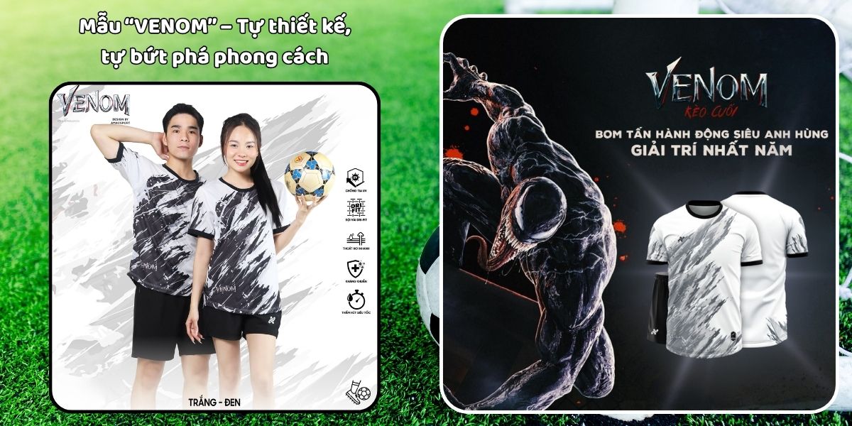Những mẫu áo đá bóng tự thiết kế đẹp, dành riêng cho bạn 3 Mẫu “VENOM” – Tự thiết kế, tự bứt phá phong cách