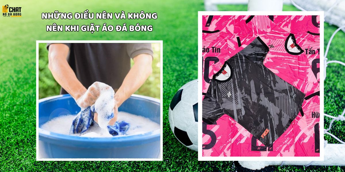 Hướng dẫn giặt áo đá bóng đúng cách giữ màu bền lâu 2025 7 Những điều nên và không nên khi giặt áo đá bóng