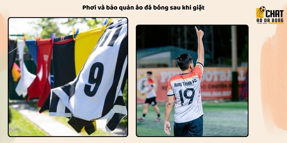 Những cách bảo quản áo đá bóng bền đẹp như mới 100% 4 Phơi và bảo quản áo đá bóng sau khi giặt