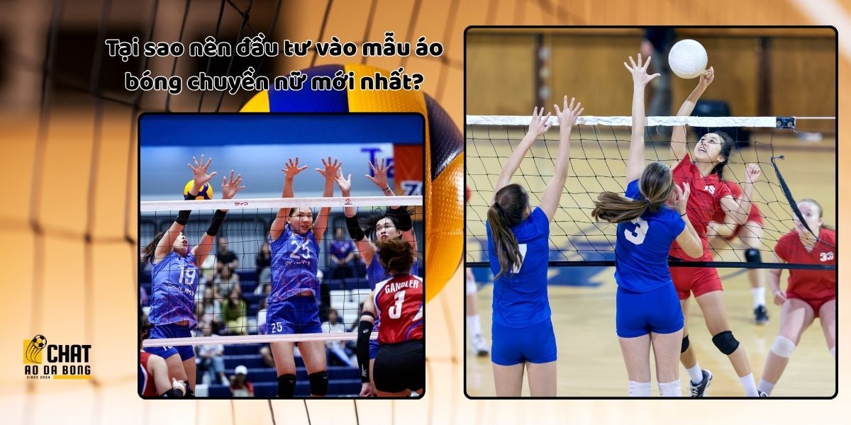 Cập nhật mẫu áo bóng chuyền nữ mới nhất cực đẹp 2025 2 Tại sao nên đầu tư vào mẫu áo bóng chuyền nữ mới nhất?