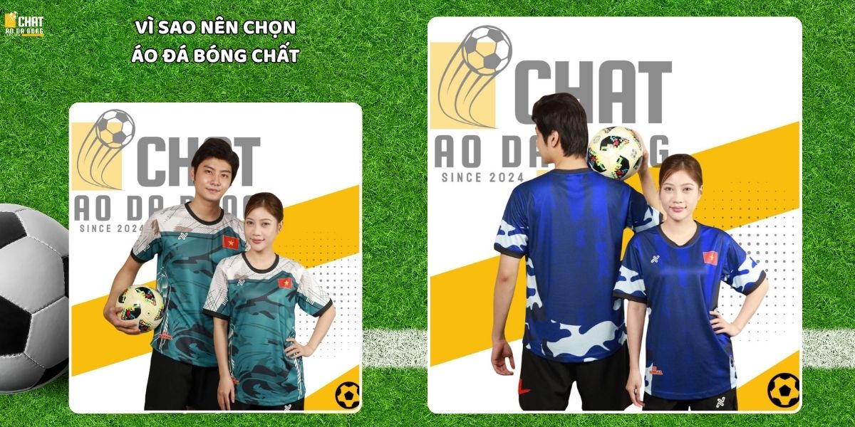 Bí quyết chọn áo đá bóng cho đội đẹp và đồng bộ nhất 8 Vì sao nên chọn Áo Đá Bóng Chất?